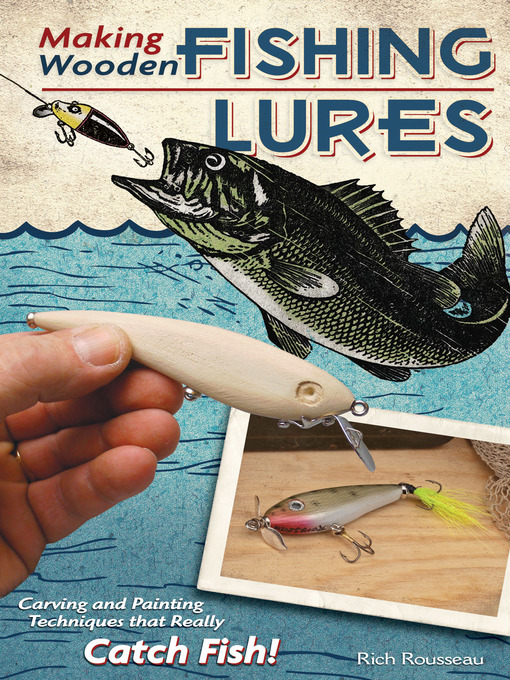 Title details for Making Wooden Fishing Lures by Rich Rousseau - Available